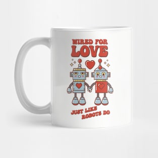 Cute Valentine's Day Gift: Two Robots in Love: Weird to Love Just Like Robots Do Mug